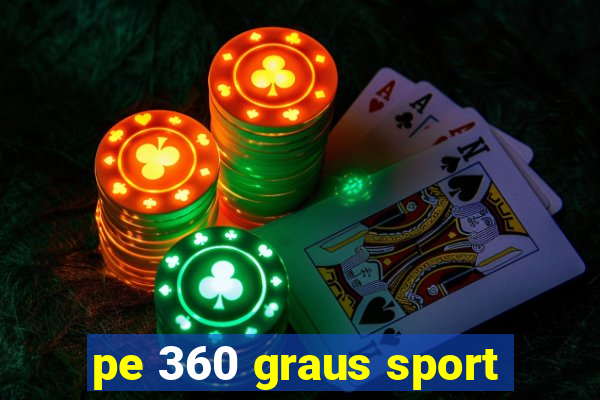 pe 360 graus sport